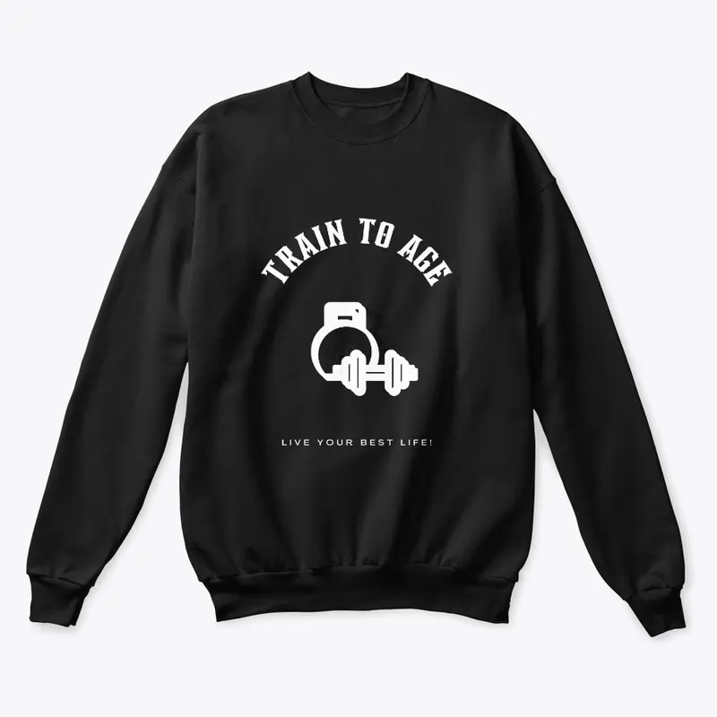 Train to Age Sweatshirt